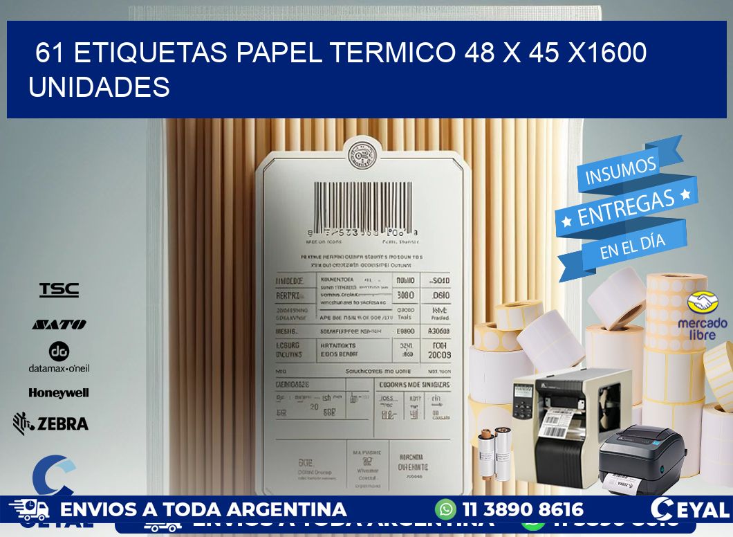 61 ETIQUETAS PAPEL TERMICO 48 x 45 X1600 UNIDADES