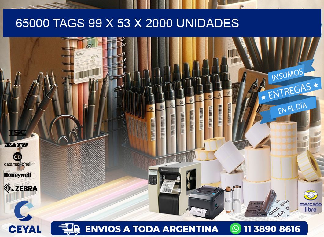 65000 TAGS 99 x 53 X 2000 UNIDADES