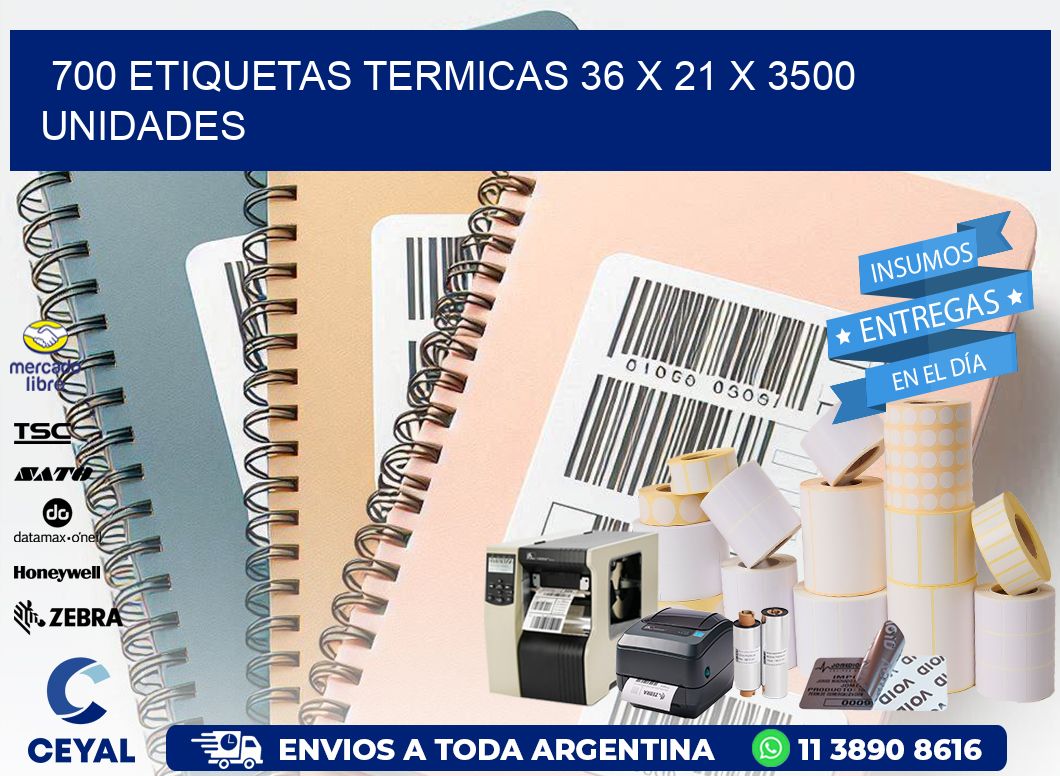 700 ETIQUETAS TERMICAS 36 x 21 X 3500 UNIDADES