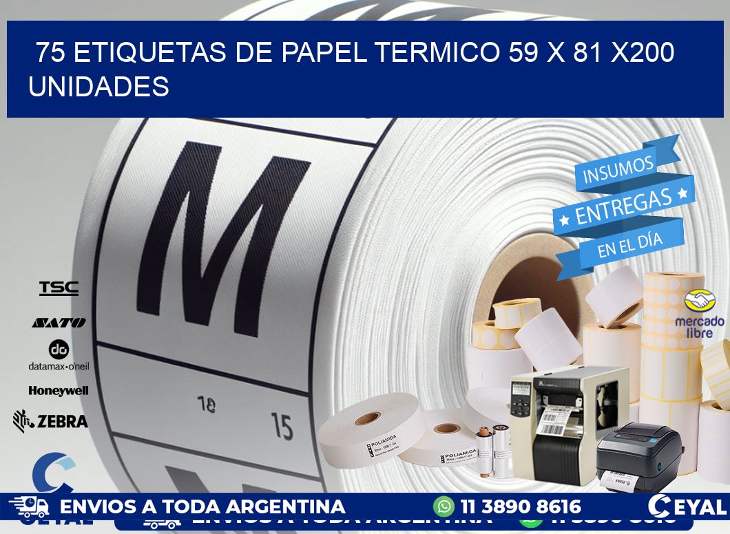 75 ETIQUETAS DE PAPEL TERMICO 59 x 81 x200 UNIDADES