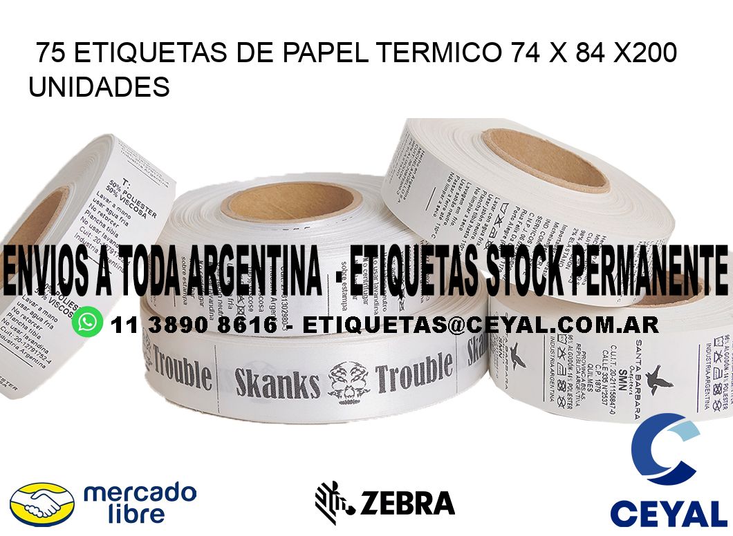 75 ETIQUETAS DE PAPEL TERMICO 74 x 84 x200 UNIDADES