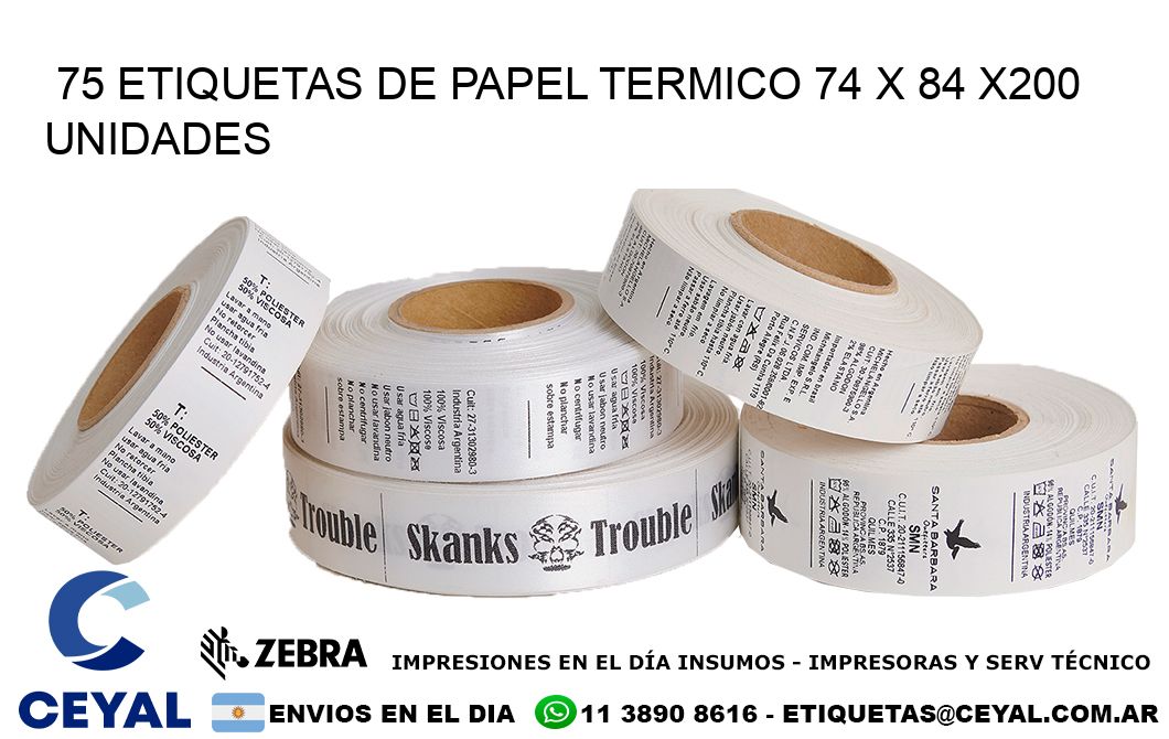 75 ETIQUETAS DE PAPEL TERMICO 74 x 84 x200 UNIDADES