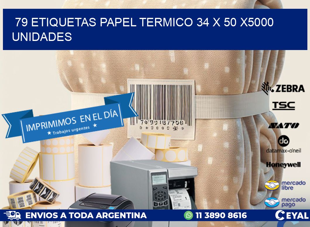 79 ETIQUETAS PAPEL TERMICO 34 x 50 X5000 UNIDADES