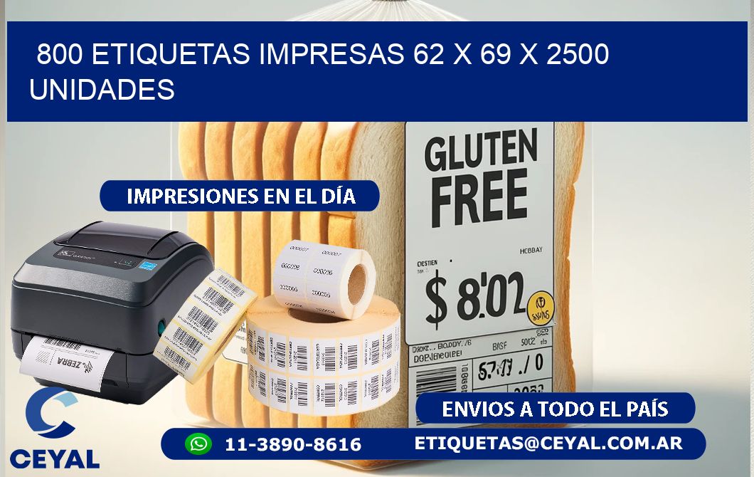 800 ETIQUETAS IMPRESAS 62 x 69 X 2500 UNIDADES