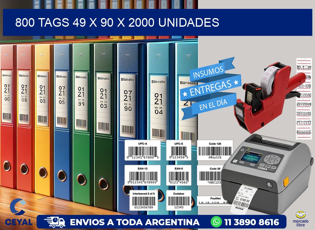 800 TAGS 49 x 90 X 2000 UNIDADES