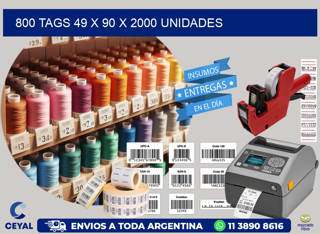 800 TAGS 49 x 90 X 2000 UNIDADES