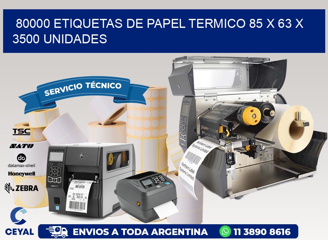 80000 ETIQUETAS DE PAPEL TERMICO 85 x 63 X 3500 UNIDADES