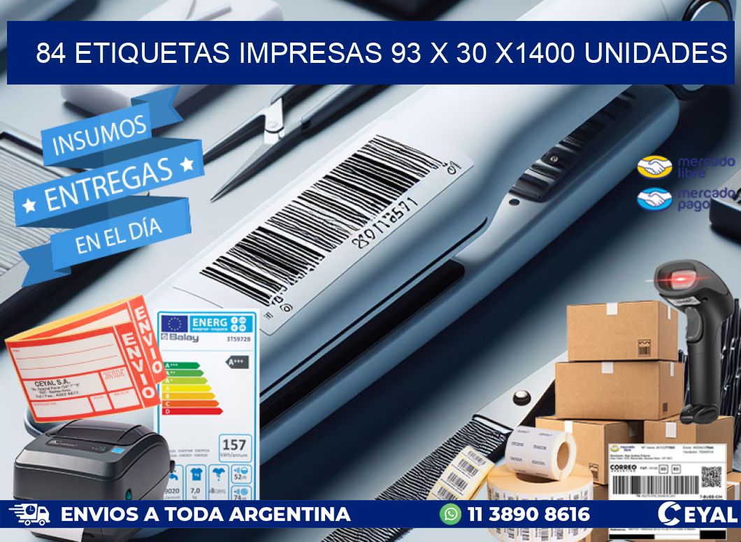 84 ETIQUETAS IMPRESAS 93 x 30 X1400 UNIDADES