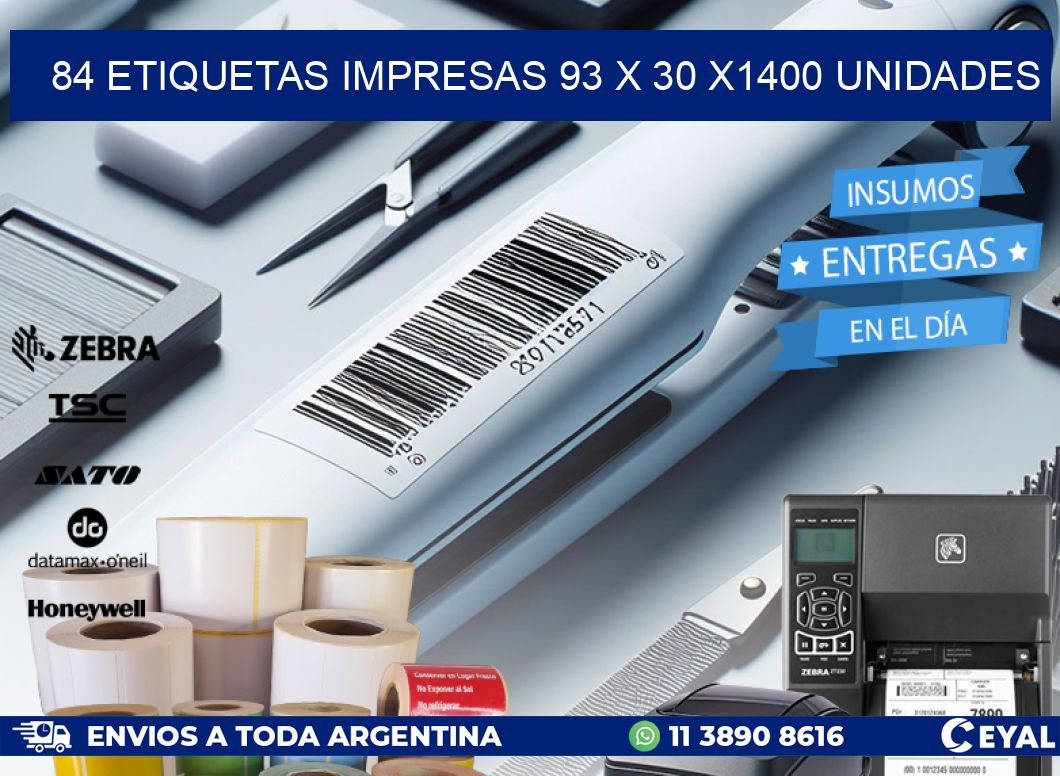 84 ETIQUETAS IMPRESAS 93 x 30 X1400 UNIDADES