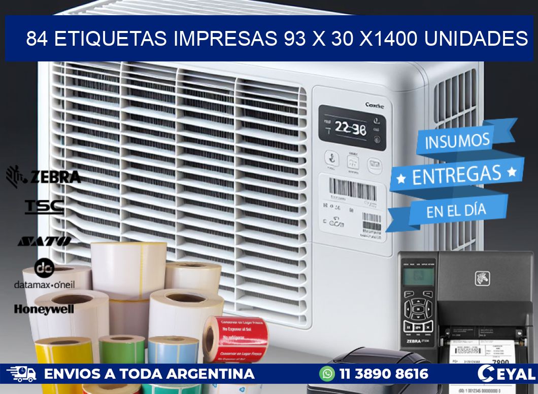 84 ETIQUETAS IMPRESAS 93 x 30 X1400 UNIDADES