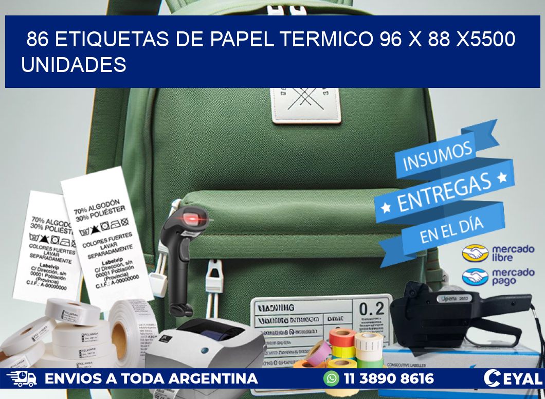 86 ETIQUETAS DE PAPEL TERMICO 96 x 88 X5500 UNIDADES