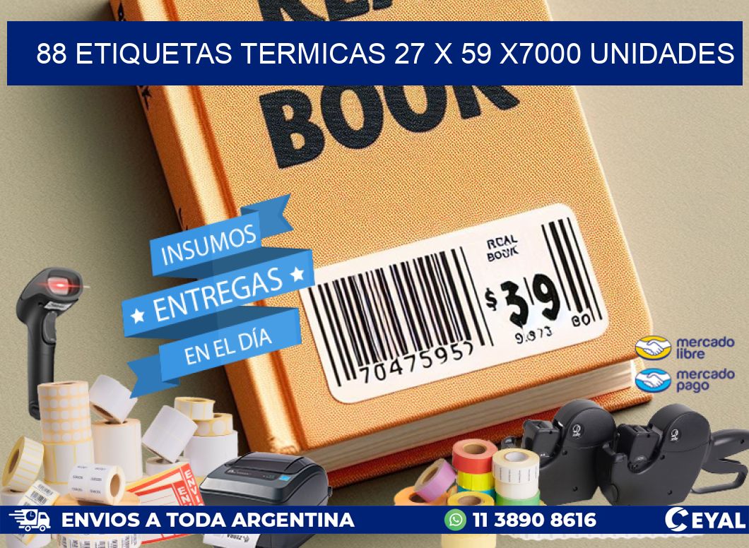 88 ETIQUETAS TERMICAS 27 x 59 X7000 UNIDADES