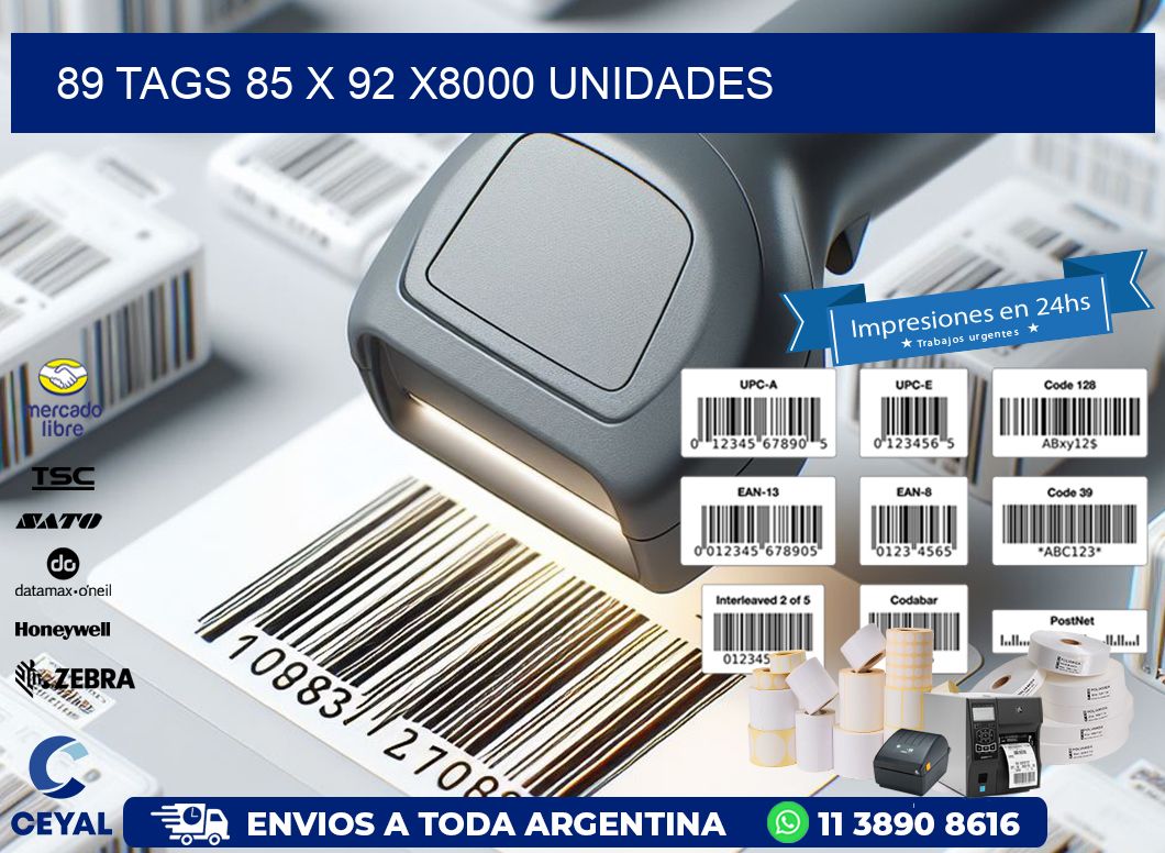 89 TAGS 85 x 92 X8000 UNIDADES