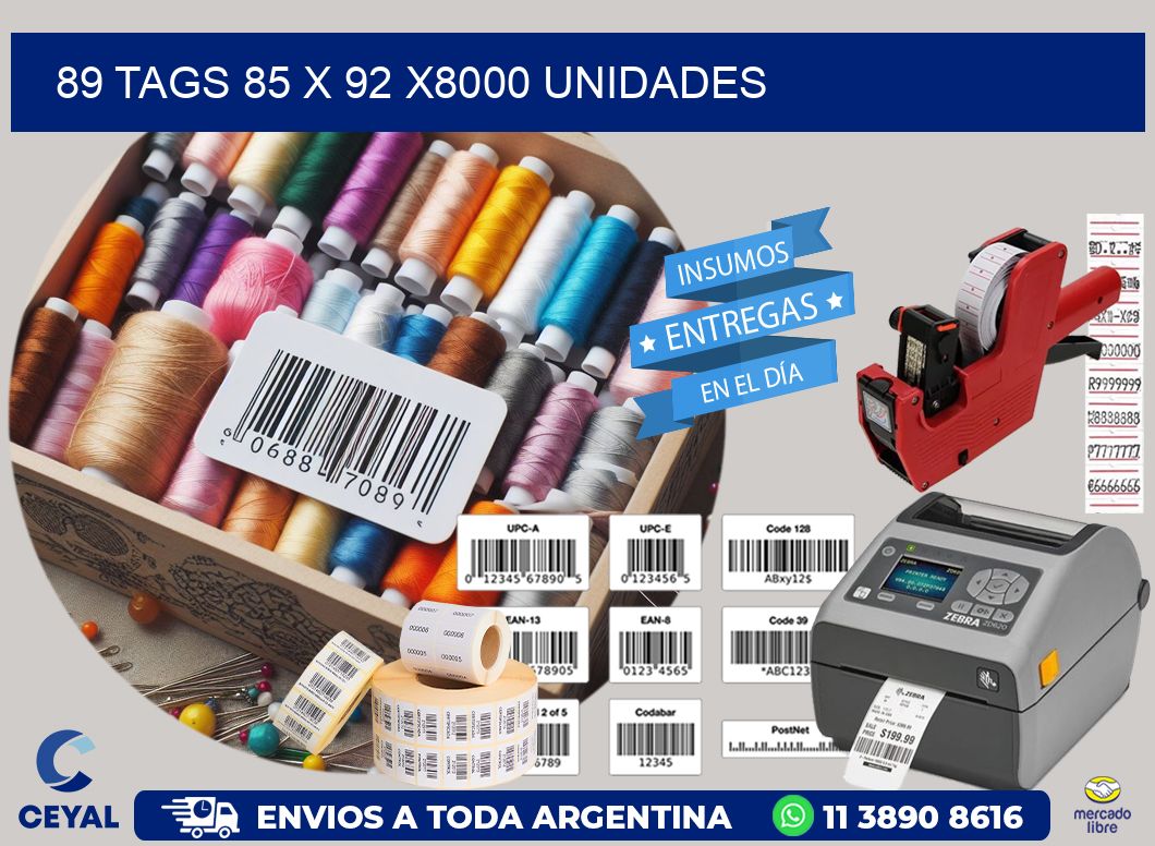 89 TAGS 85 x 92 X8000 UNIDADES