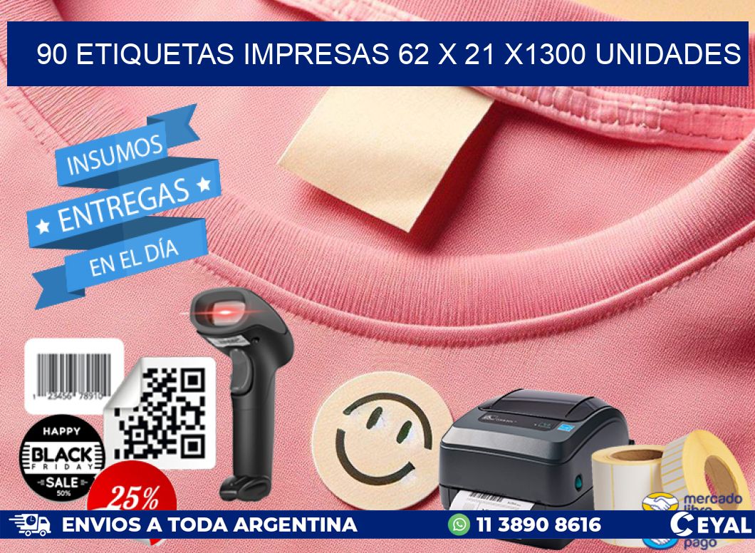 90 ETIQUETAS IMPRESAS 62 x 21 X1300 UNIDADES