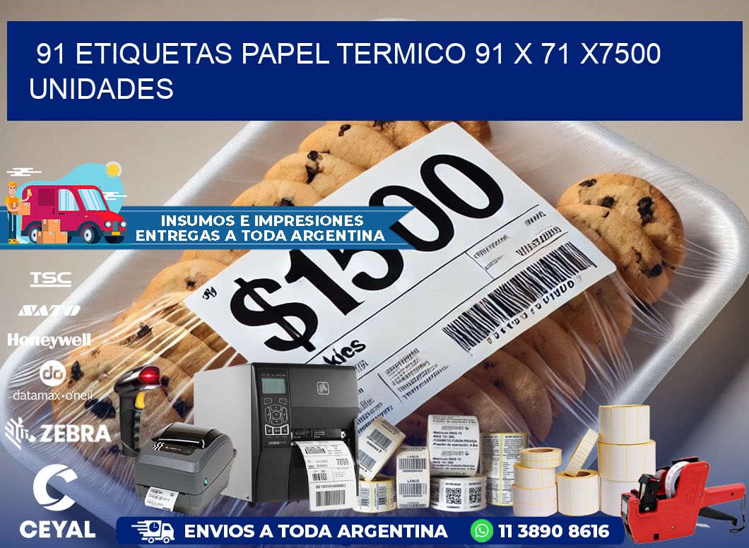 91 ETIQUETAS PAPEL TERMICO 91 x 71 X7500 UNIDADES