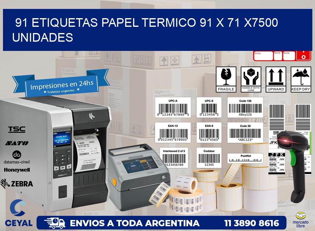 91 ETIQUETAS PAPEL TERMICO 91 x 71 X7500 UNIDADES