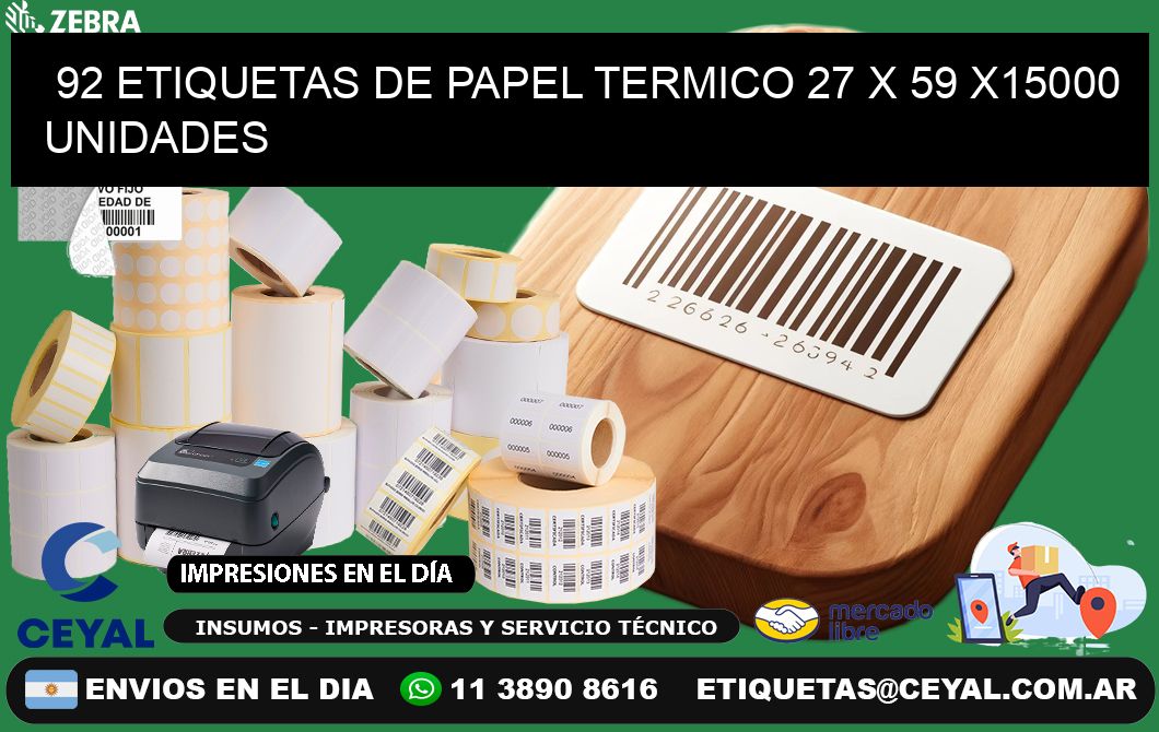 92 ETIQUETAS DE PAPEL TERMICO 27 x 59 X15000 UNIDADES