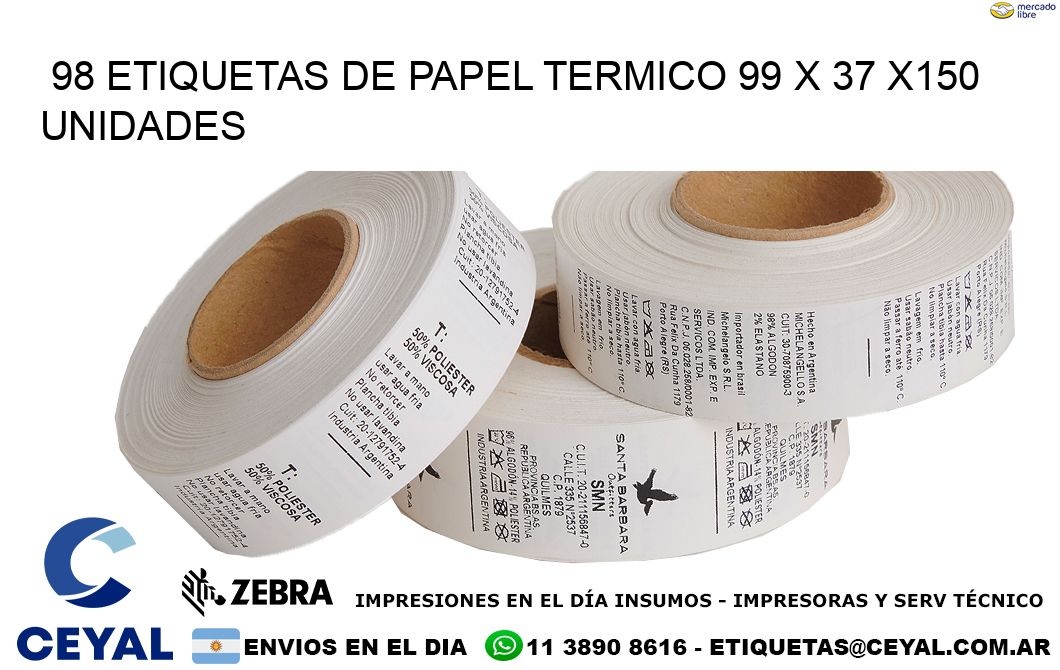 98 ETIQUETAS DE PAPEL TERMICO 99 x 37 x150 UNIDADES