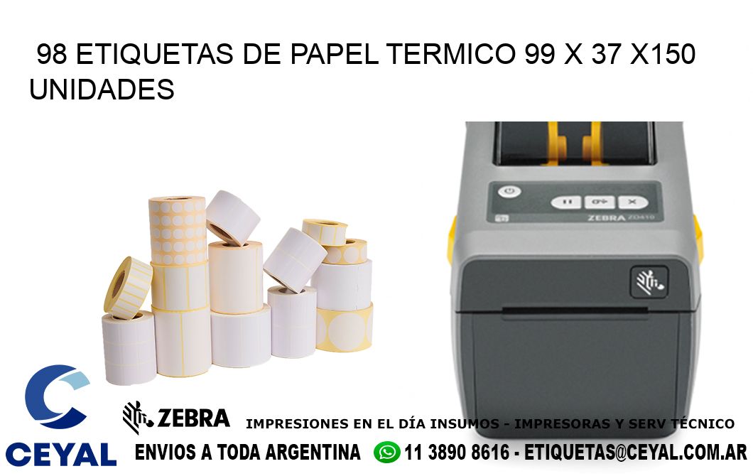 98 ETIQUETAS DE PAPEL TERMICO 99 x 37 x150 UNIDADES