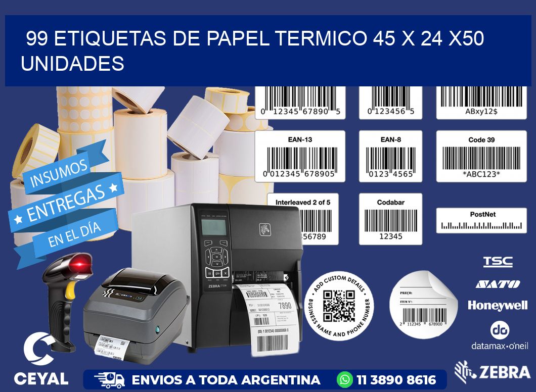 99 ETIQUETAS DE PAPEL TERMICO 45 x 24 x50 UNIDADES