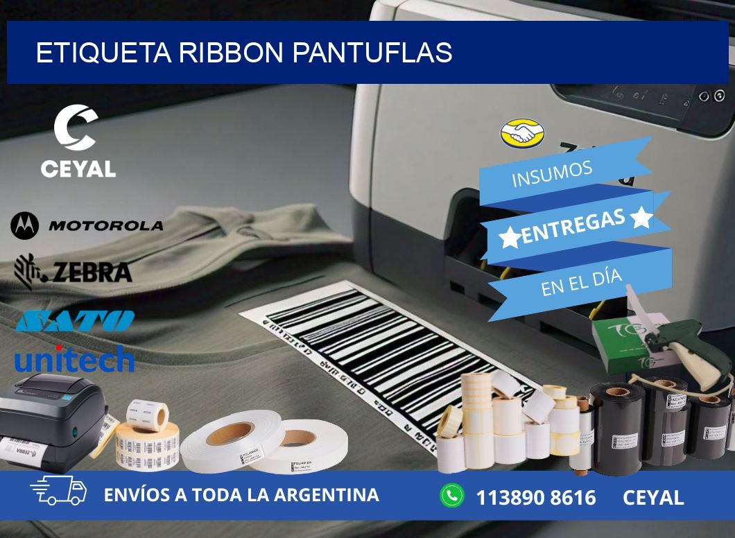 ETIQUETA RIBBON PANTUFLAS