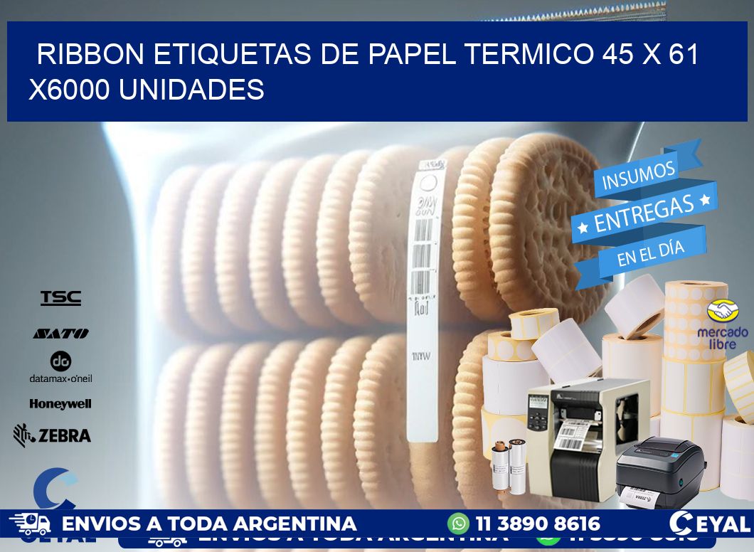 RIBBON ETIQUETAS DE PAPEL TERMICO 45 x 61 X6000 UNIDADES