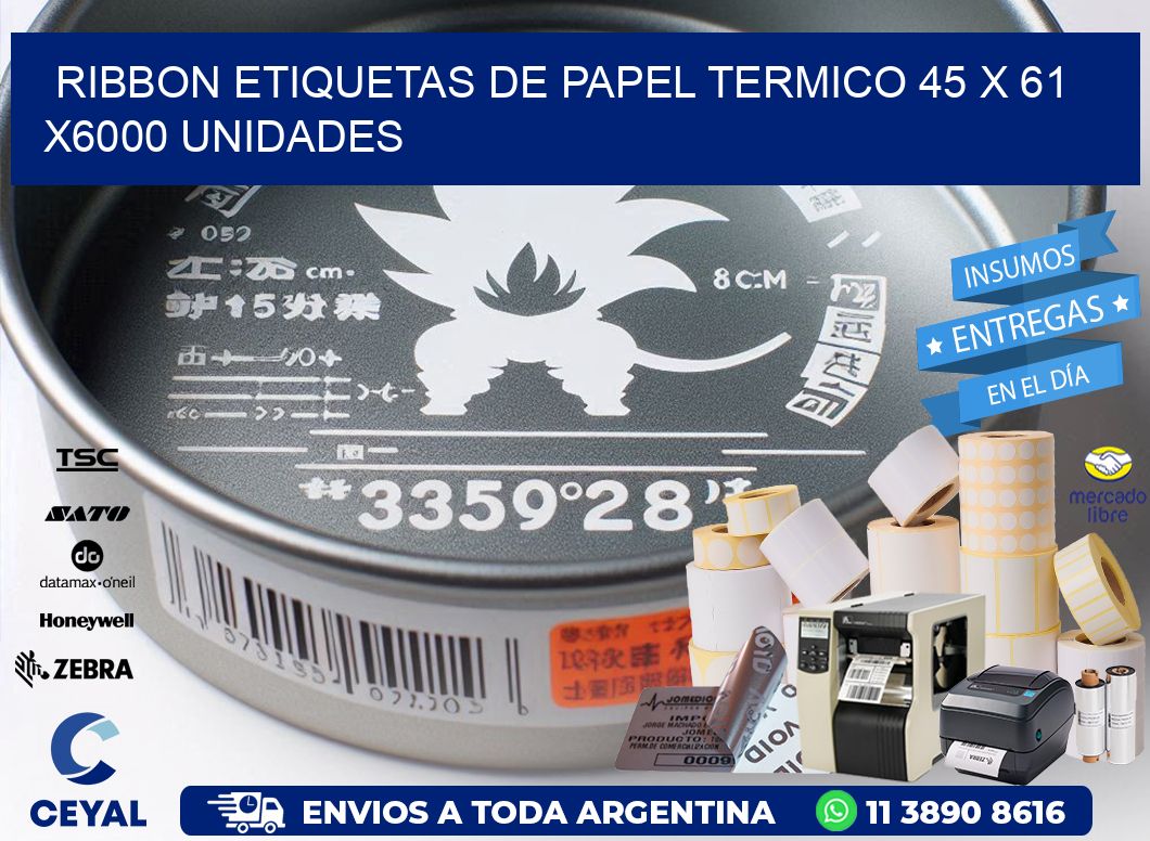 RIBBON ETIQUETAS DE PAPEL TERMICO 45 x 61 X6000 UNIDADES