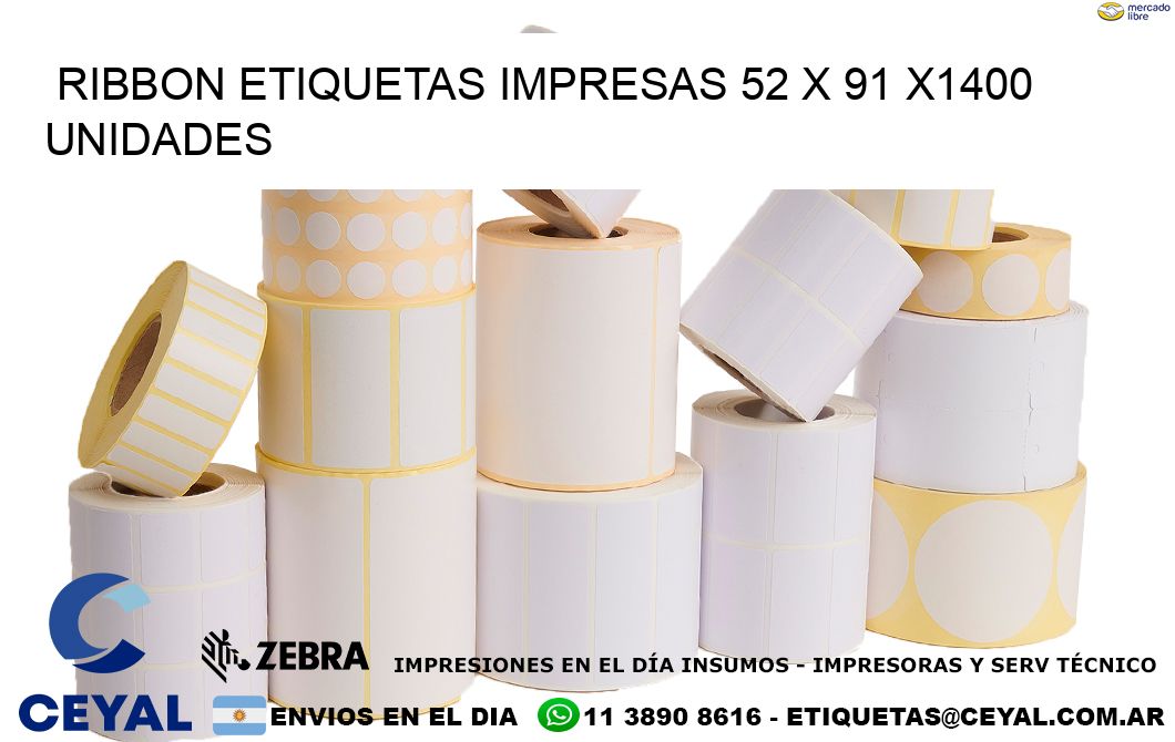 RIBBON ETIQUETAS IMPRESAS 52 x 91 X1400 UNIDADES