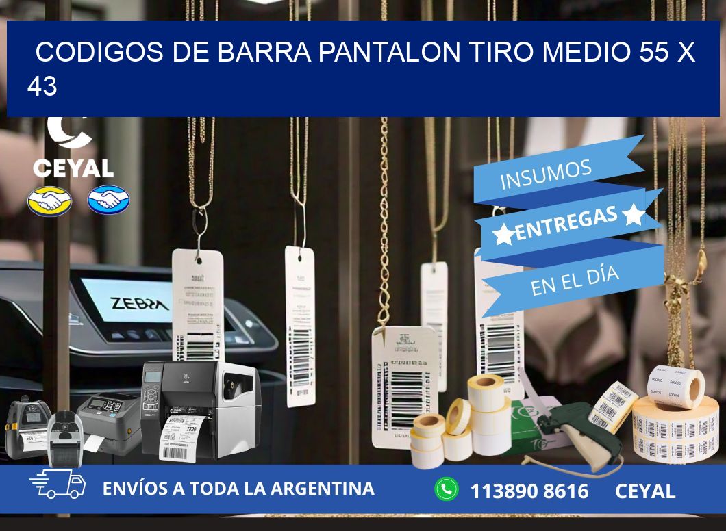 CODIGOS DE BARRA PANTALON TIRO MEDIO 55 x 43
