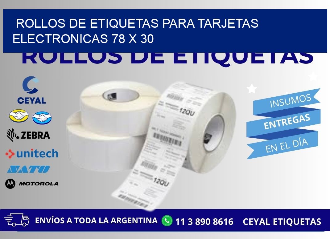 ROLLOS DE ETIQUETAS PARA TARJETAS ELECTRONICAS 78 x 30