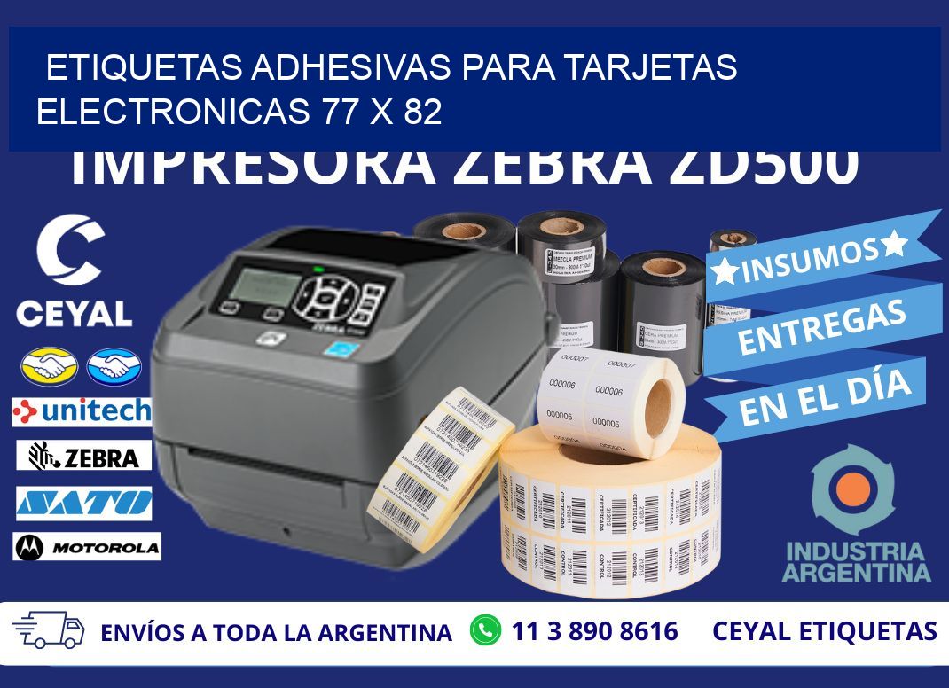 ETIQUETAS ADHESIVAS PARA TARJETAS ELECTRONICAS 77 x 82