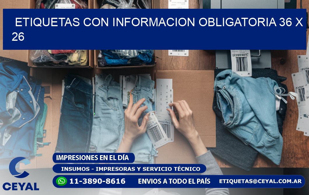 ETIQUETAS CON INFORMACION OBLIGATORIA 36 x 26