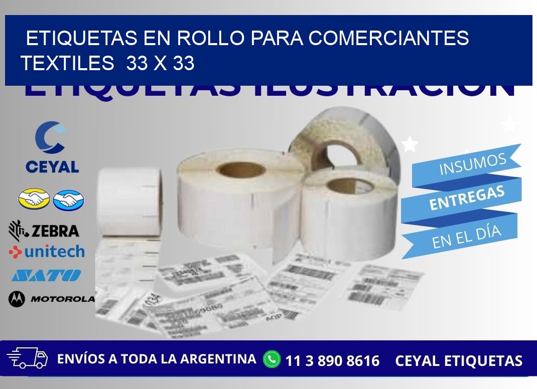 ETIQUETAS EN ROLLO PARA COMERCIANTES TEXTILES  33 x 33