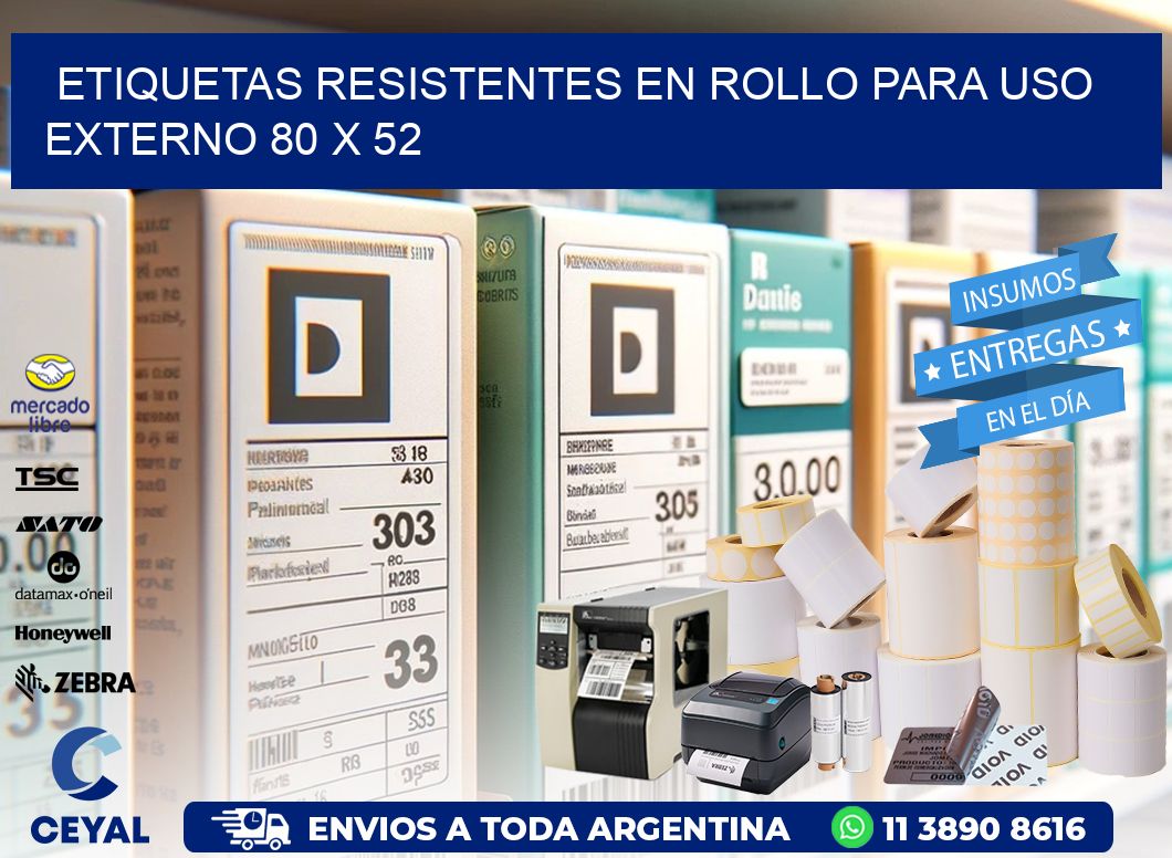 Etiquetas Resistentes en Rollo para Uso Externo 80 x 52