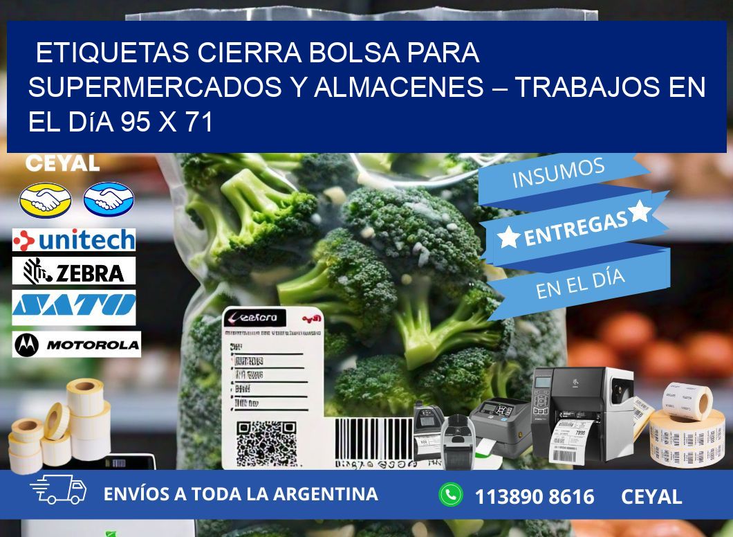 Etiquetas cierra bolsa para supermercados y almacenes – Trabajos en el día 95 x 71