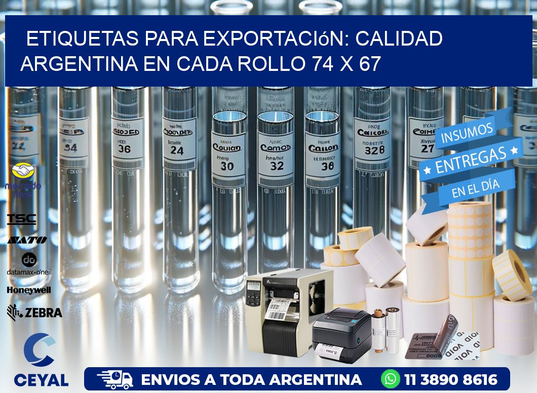 Etiquetas para Exportación: Calidad Argentina en Cada Rollo 74 x 67