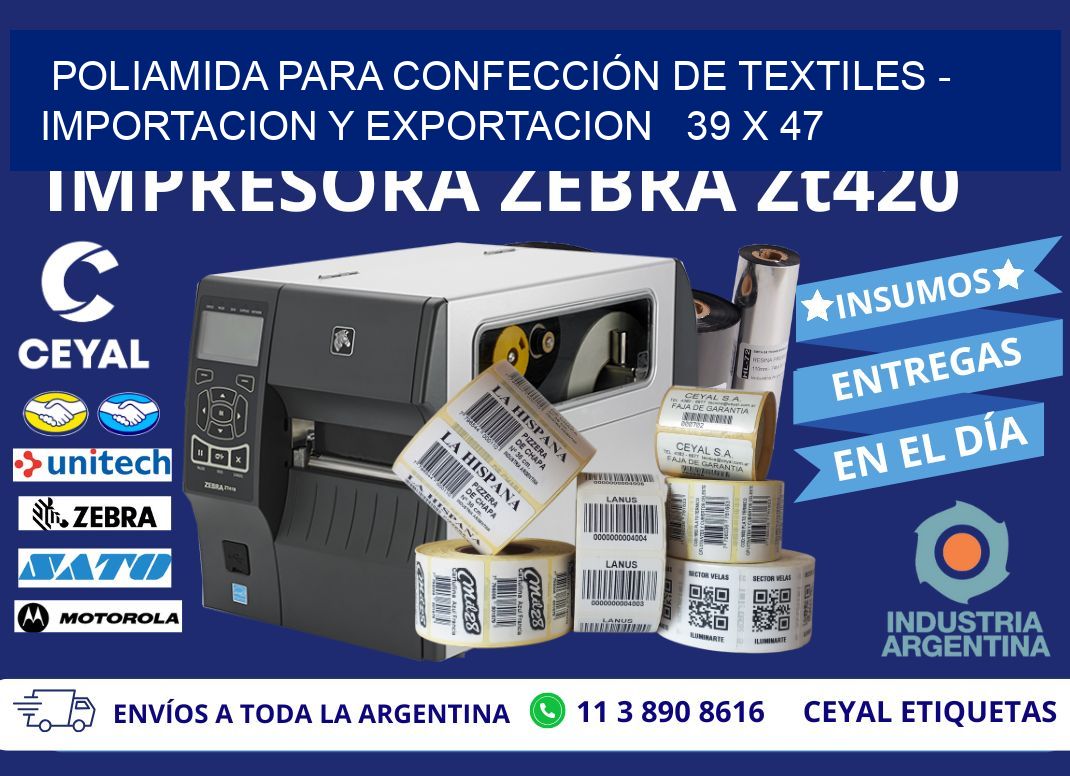 POLIAMIDA PARA CONFECCIÓN DE TEXTILES - IMPORTACION Y EXPORTACION   39 x 47