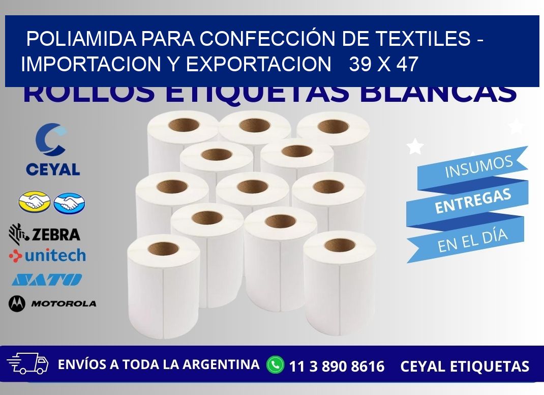 POLIAMIDA PARA CONFECCIÓN DE TEXTILES - IMPORTACION Y EXPORTACION   39 x 47