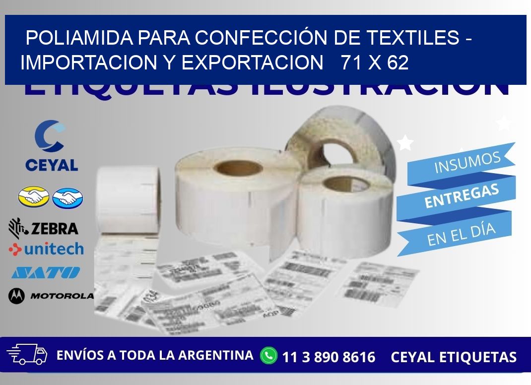 POLIAMIDA PARA CONFECCIÓN DE TEXTILES - IMPORTACION Y EXPORTACION   71 x 62