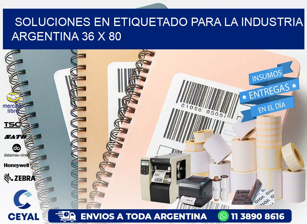 Soluciones en Etiquetado para la Industria Argentina 36 x 80