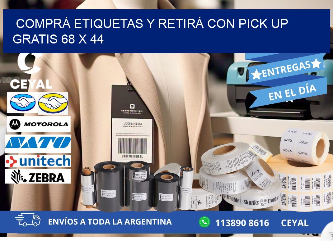 COMPRÁ ETIQUETAS Y RETIRÁ CON PICK UP GRATIS 68 x 44