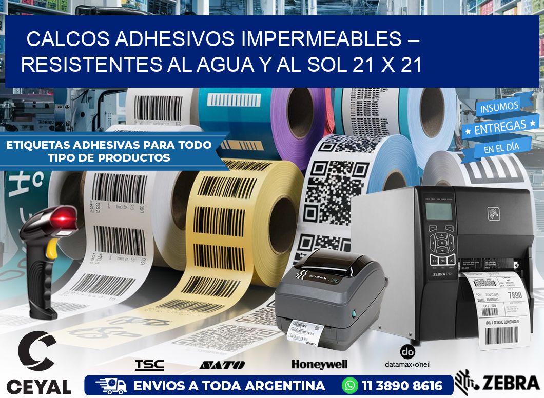 Calcos Adhesivos Impermeables – Resistentes al Agua y al Sol 21 x 21