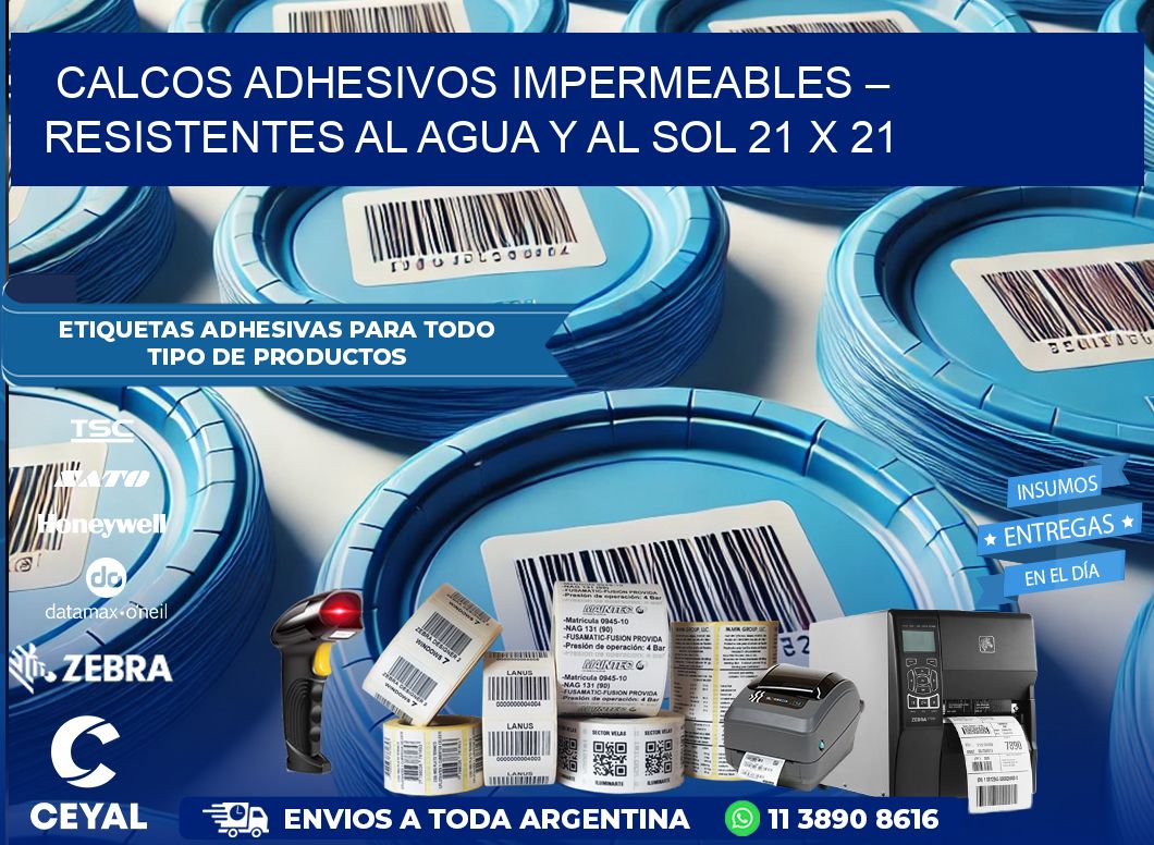 Calcos Adhesivos Impermeables – Resistentes al Agua y al Sol 21 x 21