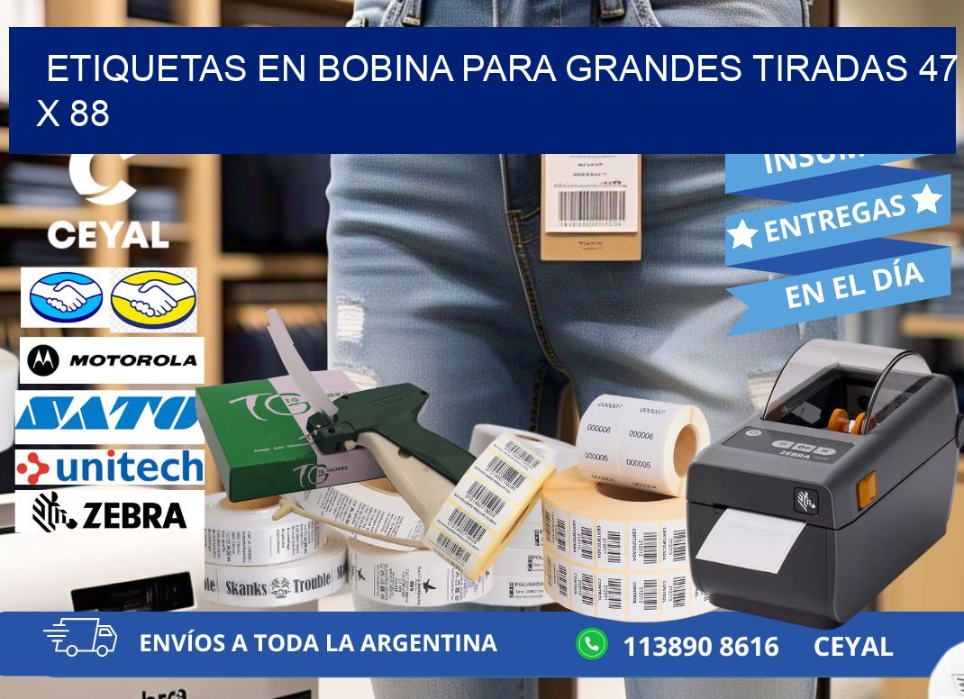 ETIQUETAS EN BOBINA PARA GRANDES TIRADAS 47 x 88