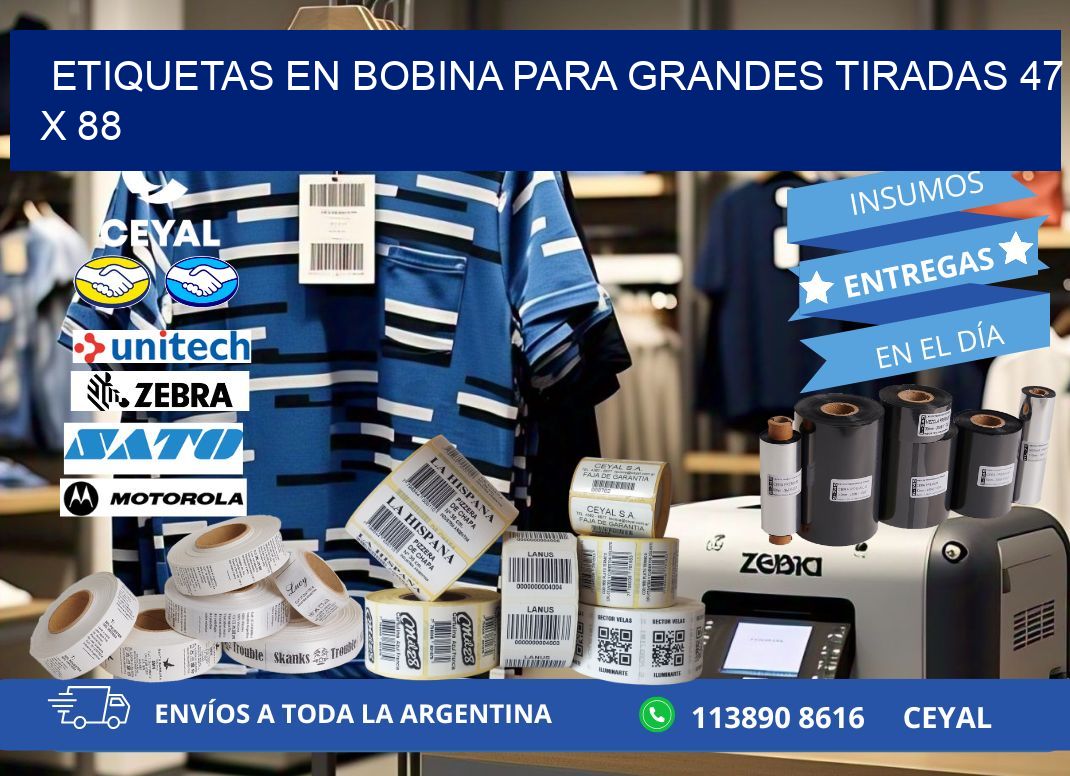 ETIQUETAS EN BOBINA PARA GRANDES TIRADAS 47 x 88