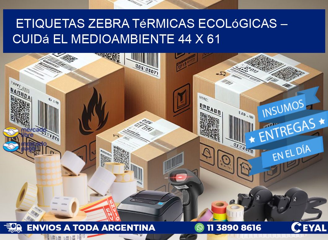 Etiquetas Zebra Térmicas Ecológicas – Cuidá el Medioambiente 44 x 61