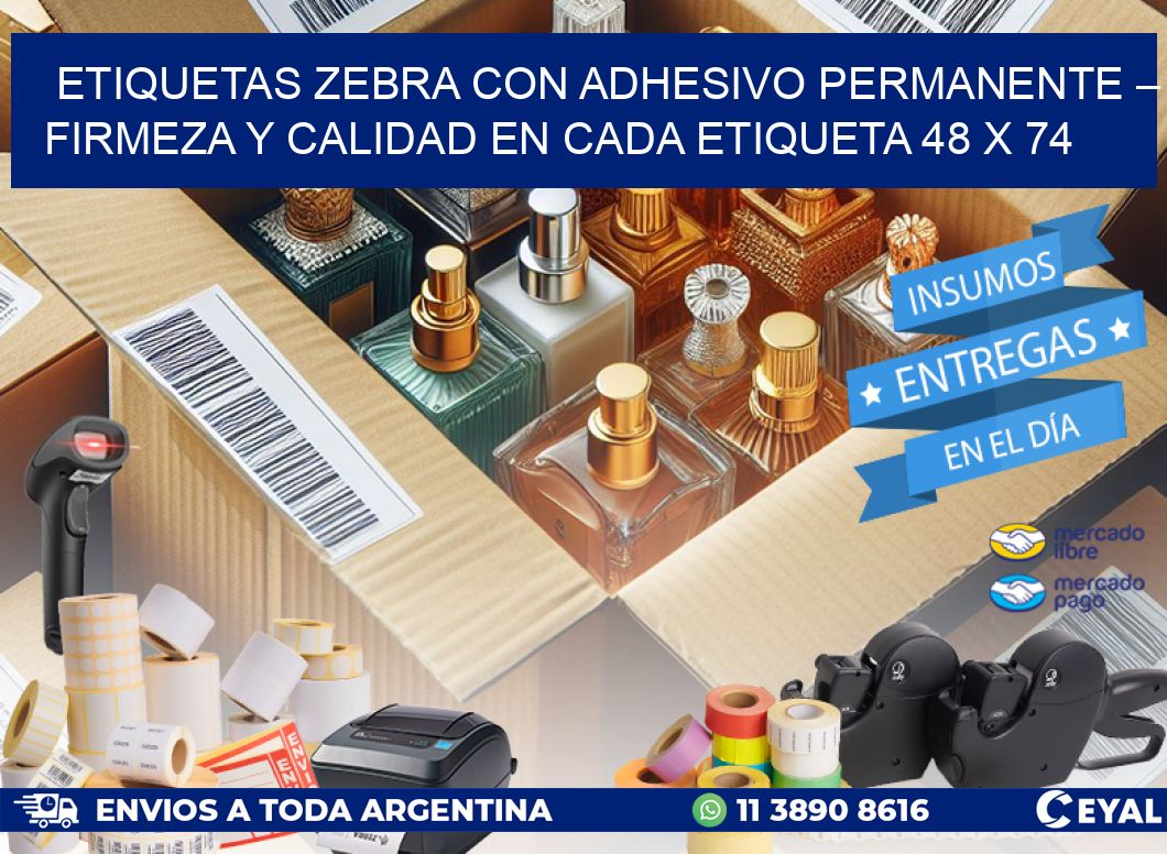 Etiquetas Zebra con Adhesivo Permanente – Firmeza y Calidad en Cada Etiqueta 48 x 74