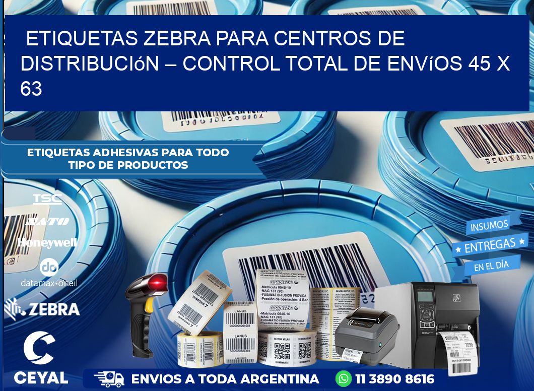 Etiquetas Zebra para Centros de Distribución – Control Total de Envíos 45 x 63