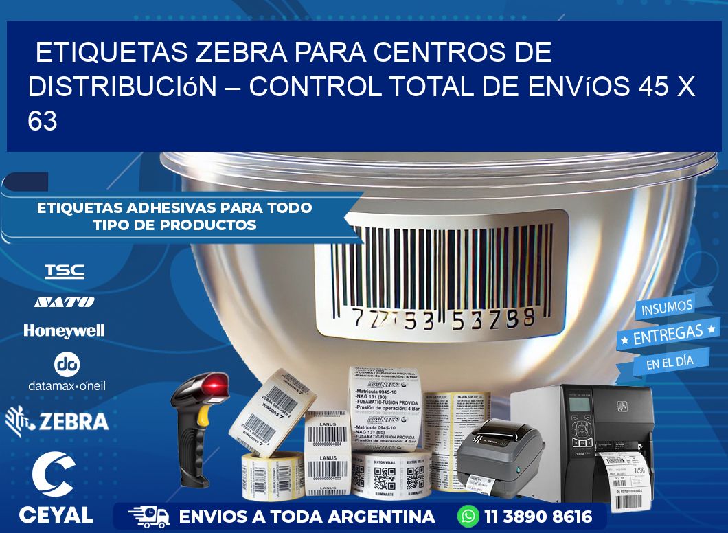 Etiquetas Zebra para Centros de Distribución – Control Total de Envíos 45 x 63